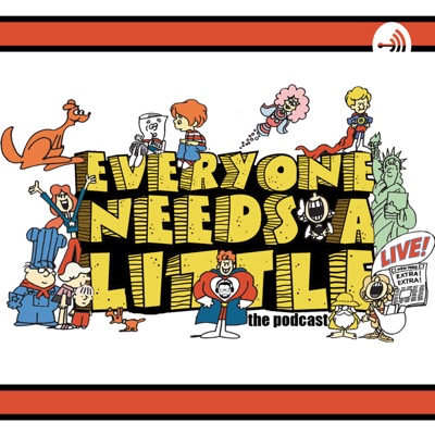 Everyone Needs A Little Everyone Needs A Little