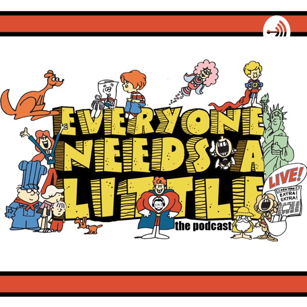 Everyone Needs A Little Everyone Needs A Little
