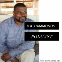 Dk Hammonds Podcast- Serve. Lead. Connnect podcast