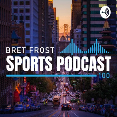 Bret Frost Sports Podcast