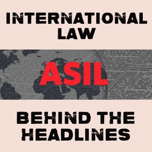 International Law Behind the Headlines
