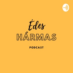 Édes Hármas Podcast 4. Adás- A facebook arcok második rész