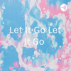 Let It Go Let It Go - Krishna Krishna M