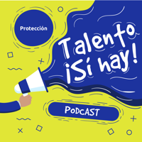 Talento Sí Hay podcast