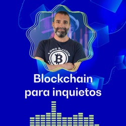 Revolución DAO y transparencia electoral, con Ignacio Baixauli - #Blockchain57