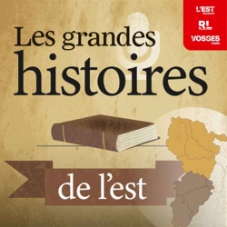 Les grandes histoires de l’est