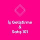 İş Geliştirme & Satış 101