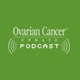 Meet The Professor: Optimizing the Management of Ovarian Cancer — Part 4 of a 4-Part Series