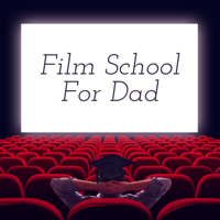 Film School for Dad podcast