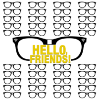 Hello, Friends! podcast