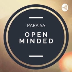 Why Para sa Open Minded