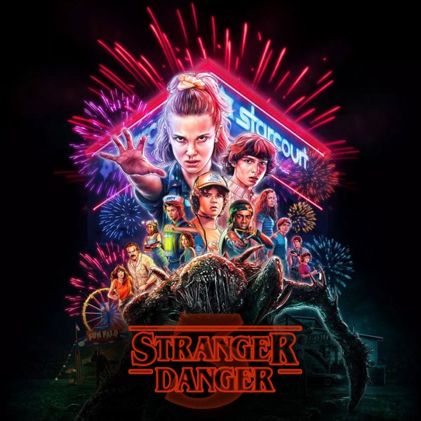 Stranger Danger - A Stranger Things Podcast