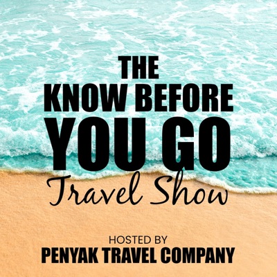Know Before You Go Travel Show Know Before You Go Travel Show