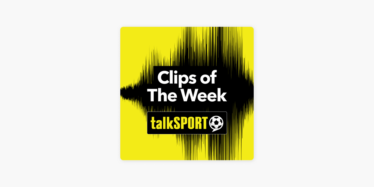 Clips of the Week on Apple Podcasts