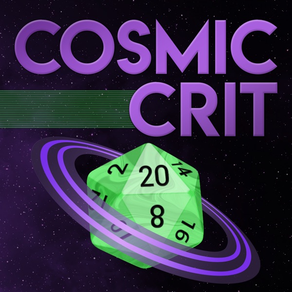 Cosmic Crit: A Starfinder Actual Play Podcast