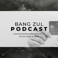 Bang Zul Podcast 