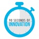 90 Seconds of Innovation