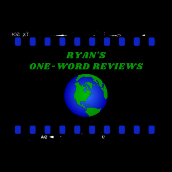 Ryan's One-Word Reviews