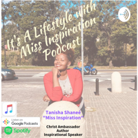 It's A Lifestyle With Miss Inspiration podcast