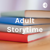 Adult Storytime podcast