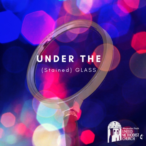 Under the (Stained) Glass