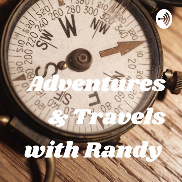Travels & Adventures with Randy 