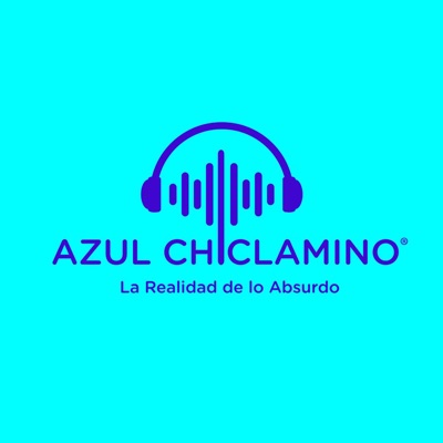 Azul Chiclamino - La Realidad de lo Absurdo