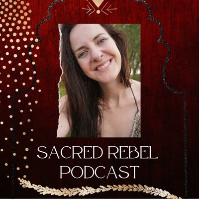 Sacred Rebel Podcast