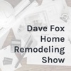 Dave Fox Home Remodeling Show artwork