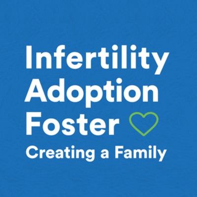 Creating a Family: Talk about Infertility, Adoption & Foster Care Creating a Family: Talk about Infertility, Adoption & Foster Care