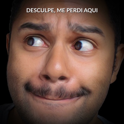 Desculpe, Me Perdi Aqui:Desculpe, Me Perdi Aqui