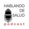 Hablando de Salud podcast cover