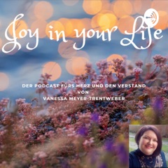 Joy in your Life - Freude in deinem Leben