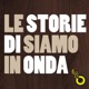 Le storie di Siamo in Onda