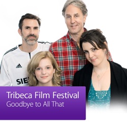 Goodbye To All That: Tribeca Film Festival
