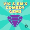 Vic & Em's Comedy Gems artwork