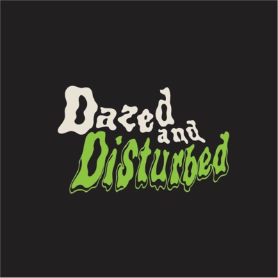 Dazed and Disturbed