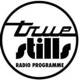 True Stills Radio Programme