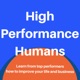 High Performance Humans: Improve your business and life by learning from top performers