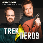 Trek Nerds | Der Star Trek Podcast - Nerdizisten Anja, Chris und Michael