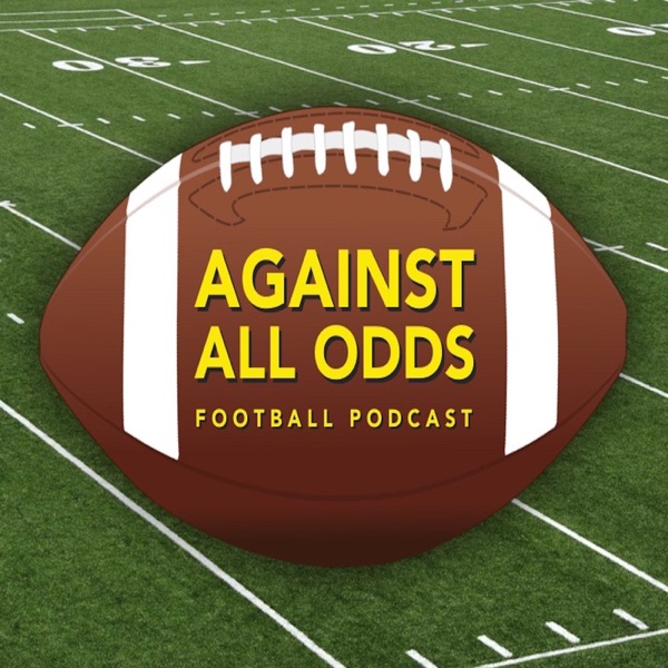 Against All Odds Football Podcast