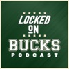 Locked On Bucks – Daily Podcast On The Milwaukee Bucks artwork