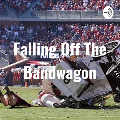 Falling Off The Bandwagon Falling Off The Bandwagon