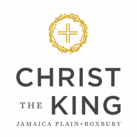 Christ the King - Jamaica Plain + Roxbury Sermons podcast