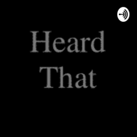 Heard That podcast