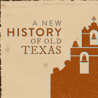 A New History of Old Texas podcast