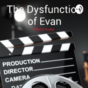 The Dysfunction of Evan Official Audio(Explicit)