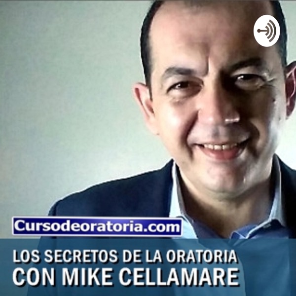 Los secretos de la oratoria con Mike Cellamare