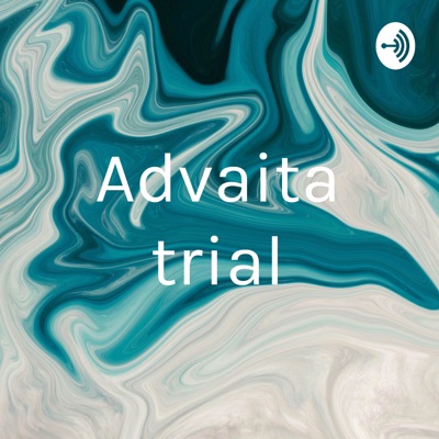 Advaita trial