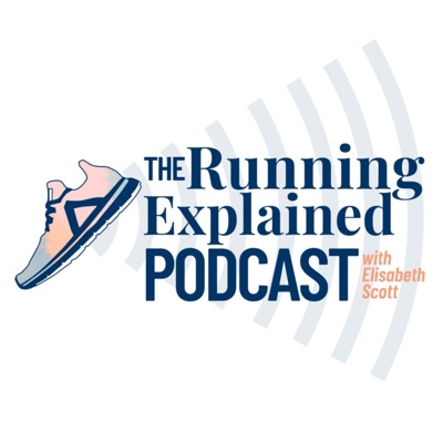 The Running Explained Podcast:Elisabeth Scott